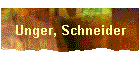 Unger, Schneider